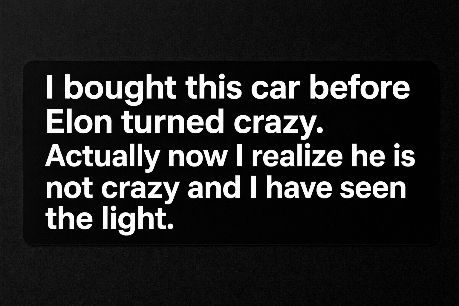 Bumper Sticker: Elon Quote from JRE